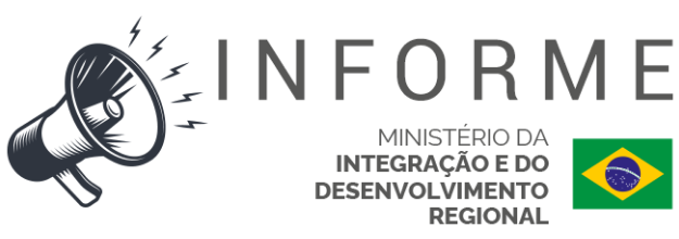 INFORME — Ministério da Integração e do Desenvolvimento Regional